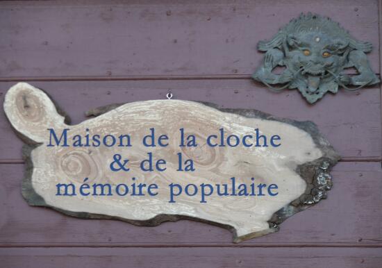 Maison de la Cloche & de la mémoire populaire