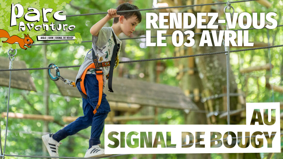Réouverture du Parc - aventure du Signal de bougy