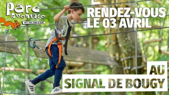 Réouverture du Parc - aventure du Signal de bougy